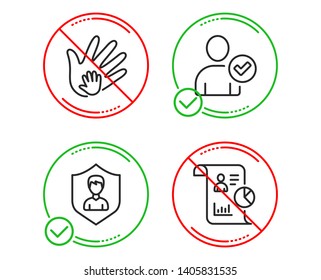 Do or Stop. Identity confirmed, Security agency and Social responsibility icons simple set. Report sign. Person validated, People protection, Hand. Work statistics. People set. Vector