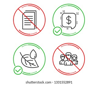 Do or Stop. Leaf dew, Copy files and Payment message icons simple set. Teamwork sign. Water drop, Copying documents, Finance. Group of users. Line leaf dew do icon. Prohibited ban stop. Good or bad