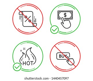 Do or Stop. Loan percent, Payment click and Hot sale icons simple set. Buy button sign. Discount blueprint, Financial transfer, Shopping flame. Online shopping. Finance set. Line loan percent do icon