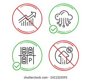 Do or Stop. Parking place, Cloud storage and Demand curve icons simple set. Loan percent sign. Transport, Data service, Statistical report. Growth rate. Technology set. Line parking place do icon