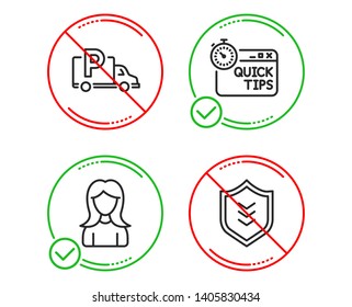 Do or Stop. Quick tips, Truck parking and Woman icons simple set. Shield sign. Helpful tricks, Free park, Girl profile. Protection or security. Line quick tips do icon. Prohibited ban stop. Vector