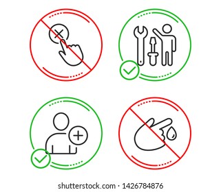 Do or Stop. Repairman, Add user and Reject click icons simple set. Blood donation sign. Repair screwdriver, Profile settings, Delete button. Injury. People set. Line repairman do icon. Vector