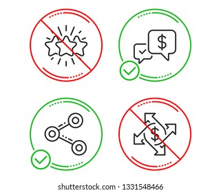 Do or Stop. Share, Payment received and Star icons simple set. Payment exchange sign. Follow network, Money, Customer feedback. Money transfer. Line share do icon. Prohibited ban stop. Good or bad