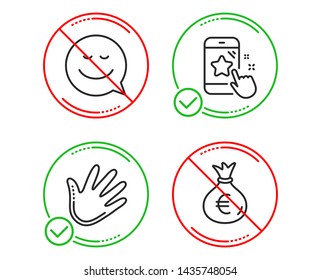 Do or Stop. Smile, Hand and Star rating icons simple set. Money bag sign. Chat emotion, Swipe, Phone feedback. Euro currency. Business set. Line smile do icon. Prohibited ban stop. Good or bad. Vector