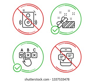 Do or Stop. Speakers, Correct checkbox and Present icons simple set. Phone messages sign. Sound, Answer, Gift. Mobile chat. Business set. Line speakers do icon. Prohibited ban stop. Good or bad