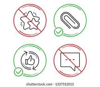 Do or Stop. Star, Paper clip and Refresh like icons simple set. Blog sign. Customer feedback, Attach paperclip, Thumbs up counter. Chat message. Business set. Line star do icon. Prohibited ban stop