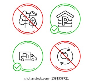 Do or Stop. Truck transport, Tree and Parking icons simple set. Search sign. Delivery, Forest plants, Garage. Find results. Line truck transport do icon. Prohibited ban stop. Good or bad. Vector
