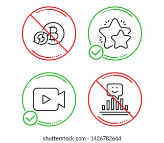 Do or Stop. Video camera, Refresh bitcoin and Star icons simple set. Smile sign. Movie or cinema, Update cryptocurrency, Customer feedback. Positive feedback. Line video camera do icon. Vector