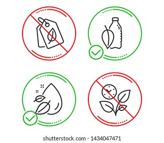 Do or Stop. Water bottle, Bio tags and Water drop icons simple set. Leaves sign. Mint leaf drink, Leaf, Serum oil. Grow plant. Nature set. Line water bottle do icon. Prohibited ban stop. Good or bad