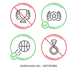 Do or Stop. Winner, Laureate and Basketball icons simple set. Medal sign. Sports achievement, Award shield, Sport ball. Winner. Sports set. Line winner do icon. Prohibited ban stop. Good or bad