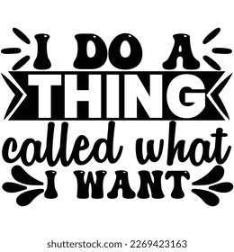 I do a thing called what i want, design and vector file.