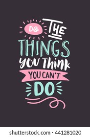 do the thing you think you can't do - typographic poster