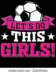  Let’s do this Girls t-shirt design