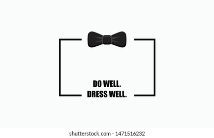 Do Well Dress Well Bow Tie  Motivational Quote Vector Poster Design