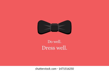 Do Well Dress Well Bow Tie  Motivational Quote Vector Poster Design