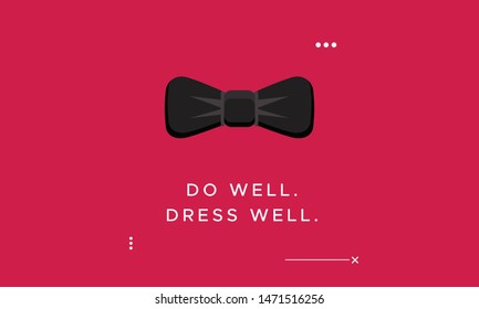 Do Well Dress Well Bow Tie  Motivational Quote Vector Poster Design