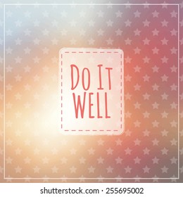 Do it well lettering on blurry background. Vector illustration