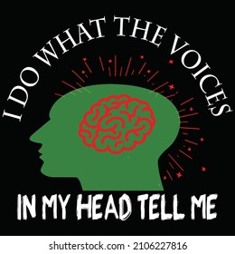 Hacer lo que ITs Voices In My Head Tell Me vector diseño de camisetas