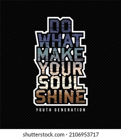do what make your soul slogan typography design