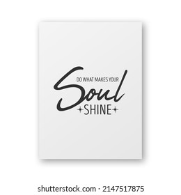 Do What Make Your Soul Shine. Vector Typographic Quote on paper Poster, Card Isolated. Gemstone, Diamond, Sparkle, Jewerly Concept. Motivational Inspirational Poster, Typography, Lettering