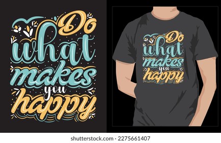 Do what Makes Motivational T-shirt Design Print