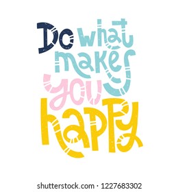 2,084 Do What Makes You Happy Images, Stock Photos & Vectors | Shutterstock