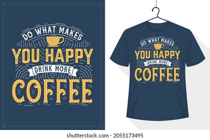 Do What Makes You Happy, Drink More Coffee