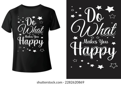 Do what makes you happy retro typography t-shirt design and vector.