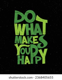 Do what makes you happy t-shirt design