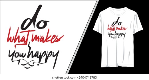 Do what makes you happy  typography t shirt design. Motivational quote retro typography vector illustration