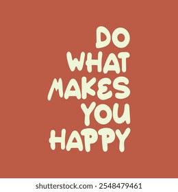 Do What Makes You Happy Graphic Tees for Kids Tshirt Artwork print