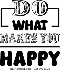 Haz lo que te haga feliz, diseño de tipografía. Diseño de amante del dinero