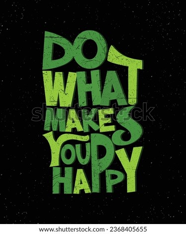 Do what makes you happy t-shirt design