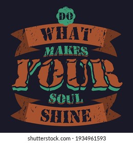 Do What Makes Your Soul Shine. Unique and Trendy Poster Design.