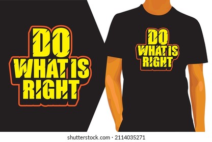 Do what is right lettering design for t shirt