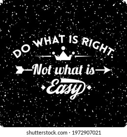 Do what is Right not what is easy typography illustration success quote