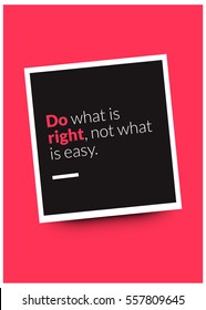 Do what is right, not what is easy. (Motivational Quote Vector Poster Design)