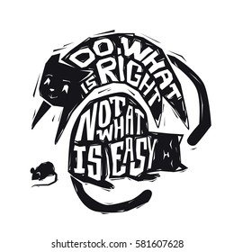 Do what is right not what is easy. Motivational phrase. Handdrawn typography inspiring poster. Funny concept with cats. Quote vector illustration for print.