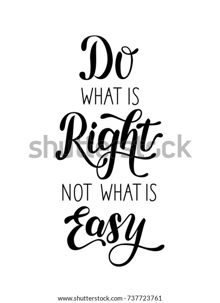 Do What Right Not What Easy Stock Vector (Royalty Free) 737723761 ...