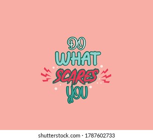 do what scares you typography