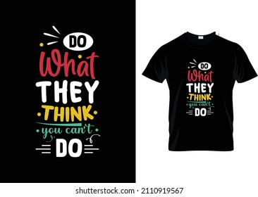 Do what they think you can't do typography vector for t shirt