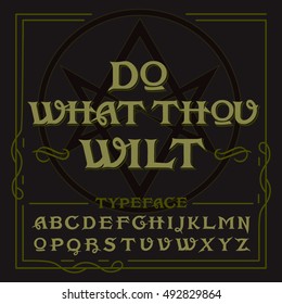 "Do what thou wilt" quote. Occult typeface in retro style with vintage elements and thelema hexagram on background.  