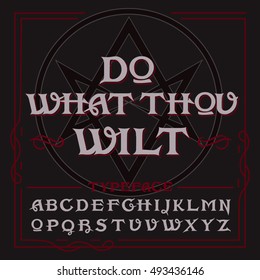 "Do what thou wilt" quote. Occult typeface in retro style with vintage elements and thelema hexagram on background.  