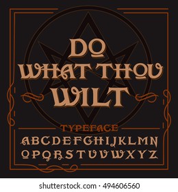 "Do what thou wilt" quote. Occult typeface in retro style with vintage elements and thelema hexagram on background.  