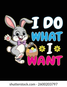 I Do What I Want Easter t-shirt design