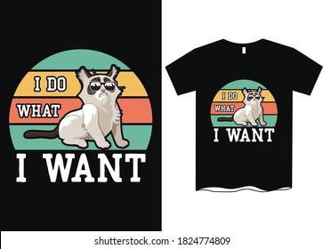 I do what I want- funny cat t shirt designs, cat sayings t shirt 