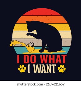 I do what I want - Funny Cat t shirt design for pet lovers