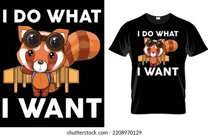 I Do What I Want Red Panda T Shirt Design