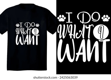 I do what want typography t shirt design svg