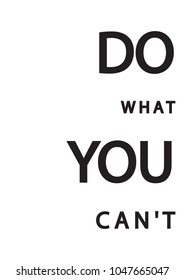 Do What You Can Not On White Background. Modern Calligraphy. Handwritten Motivational Inspirational Quote